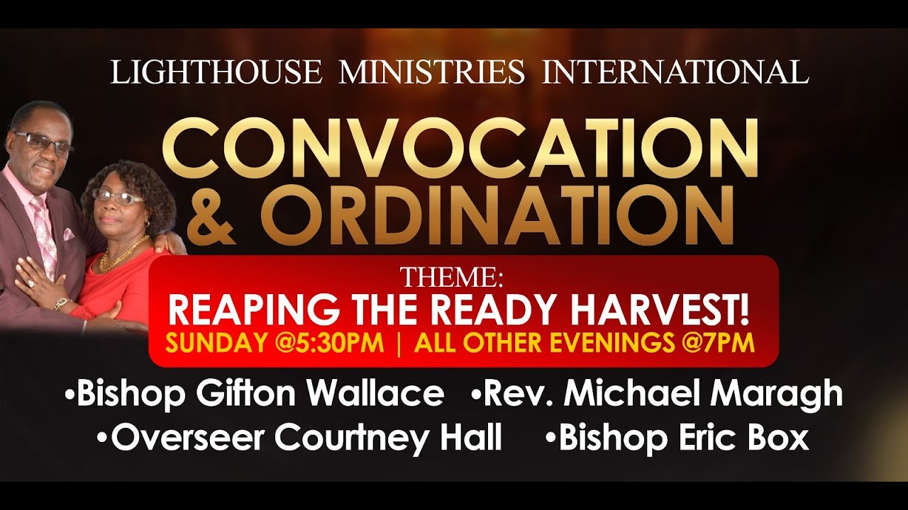 Lighthouse Assembly 46th Annual Holy  Convocation, Reaping The Ready Harvest Rev. Michael Maragh …