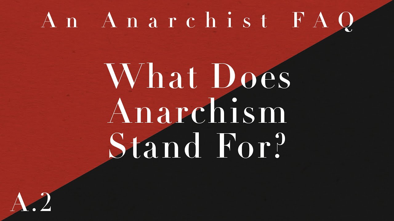 What Does Anarchism Stand for? | A.2 |&nbsp;An Anarchist FAQ Audiobook