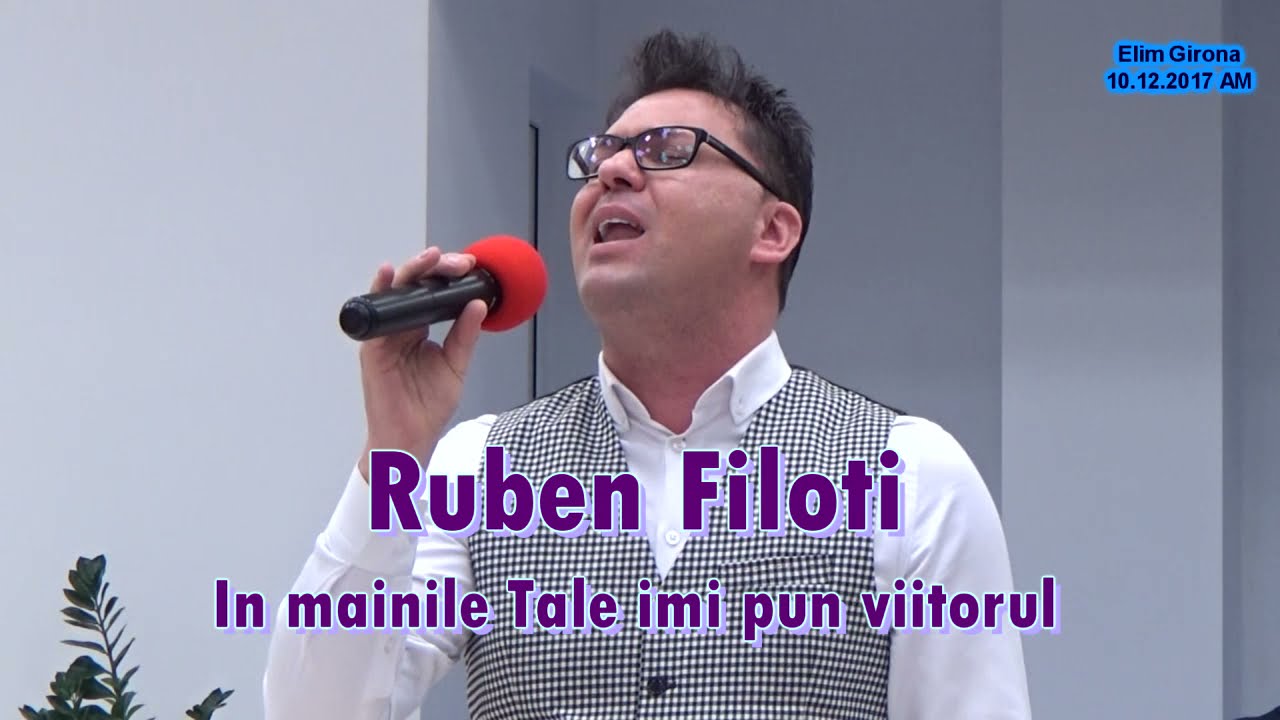 Ruben Filoti-În mâinile Tale îmi pun viitorul