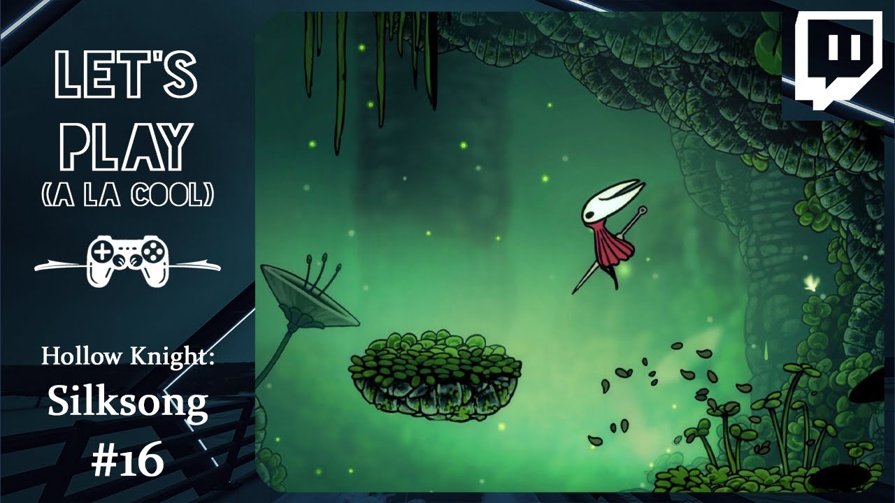L'ascension de la montagne - Let's play (à la cool) - Hollow Knight: Silksong #16