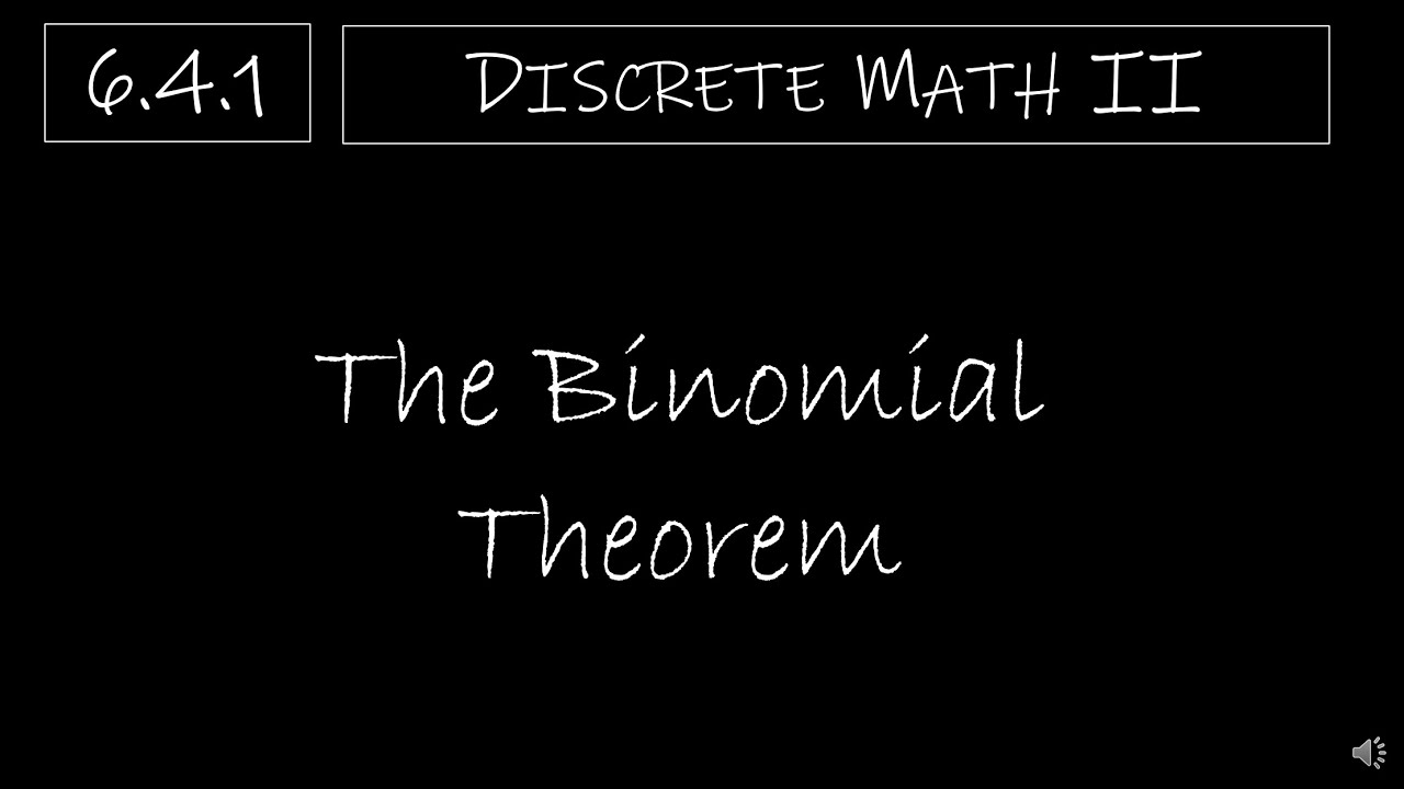 Discrete Math II - 6.4.1 The Binomial Theorem