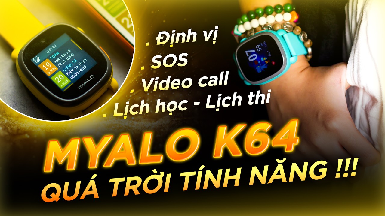 Giới thiệu đồng hồ myALO K64: định vị trẻ em, nút SOS, nghe gọi Video, có thời khóa biểu và lịch thi