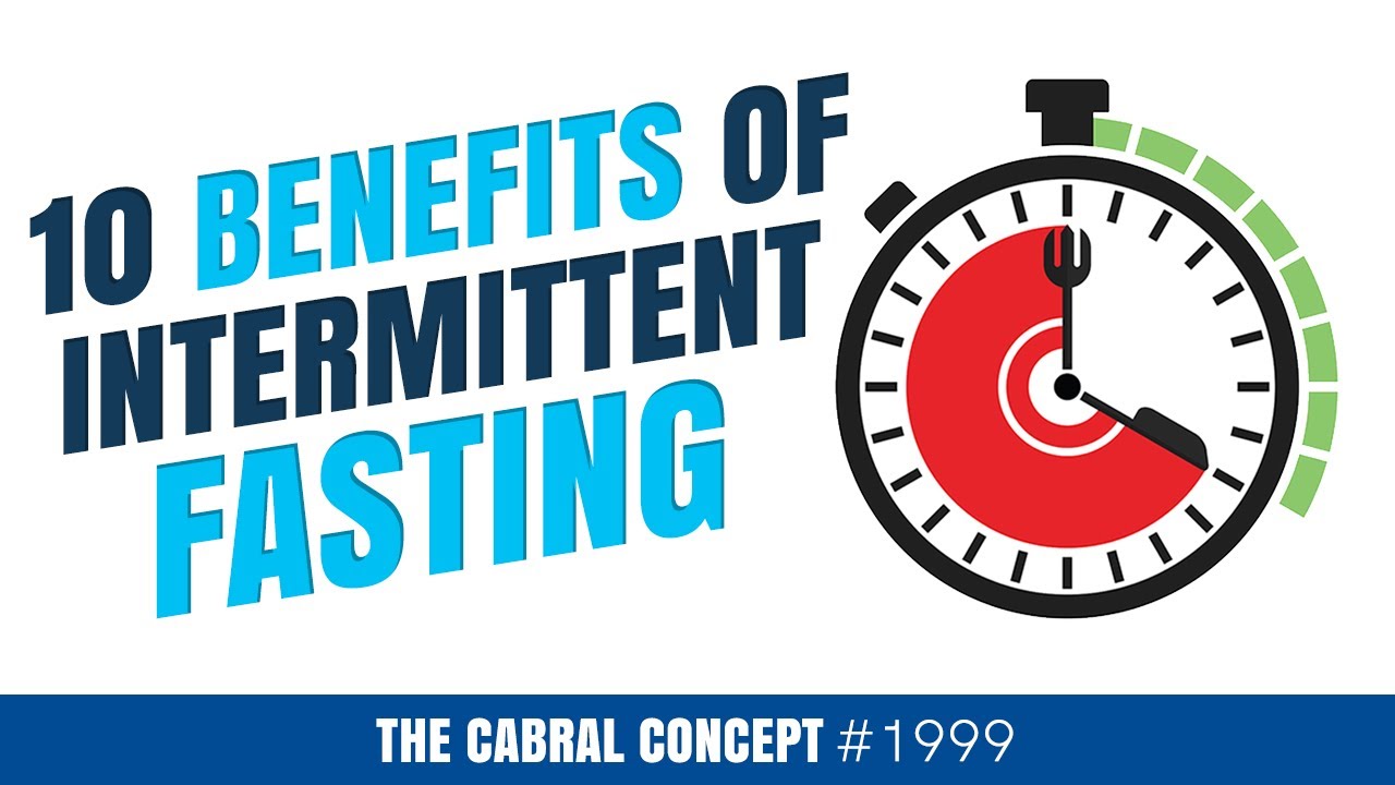 The 10 BIG Intermittent Fasting Benefits Beyond Weight Loss | Cabral Concept 1999