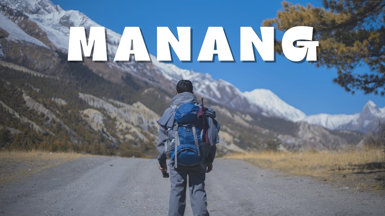 Manang -  Valley Beyond the Himalayas