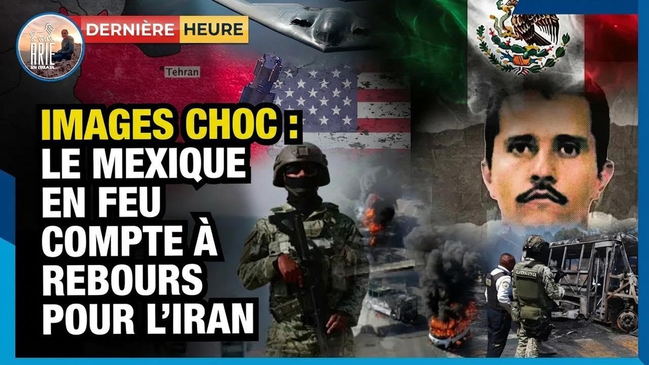 ALERTE : Le Mexique en crise après la chute d'« El Mencho »… et le Moyen-Orient sous tension