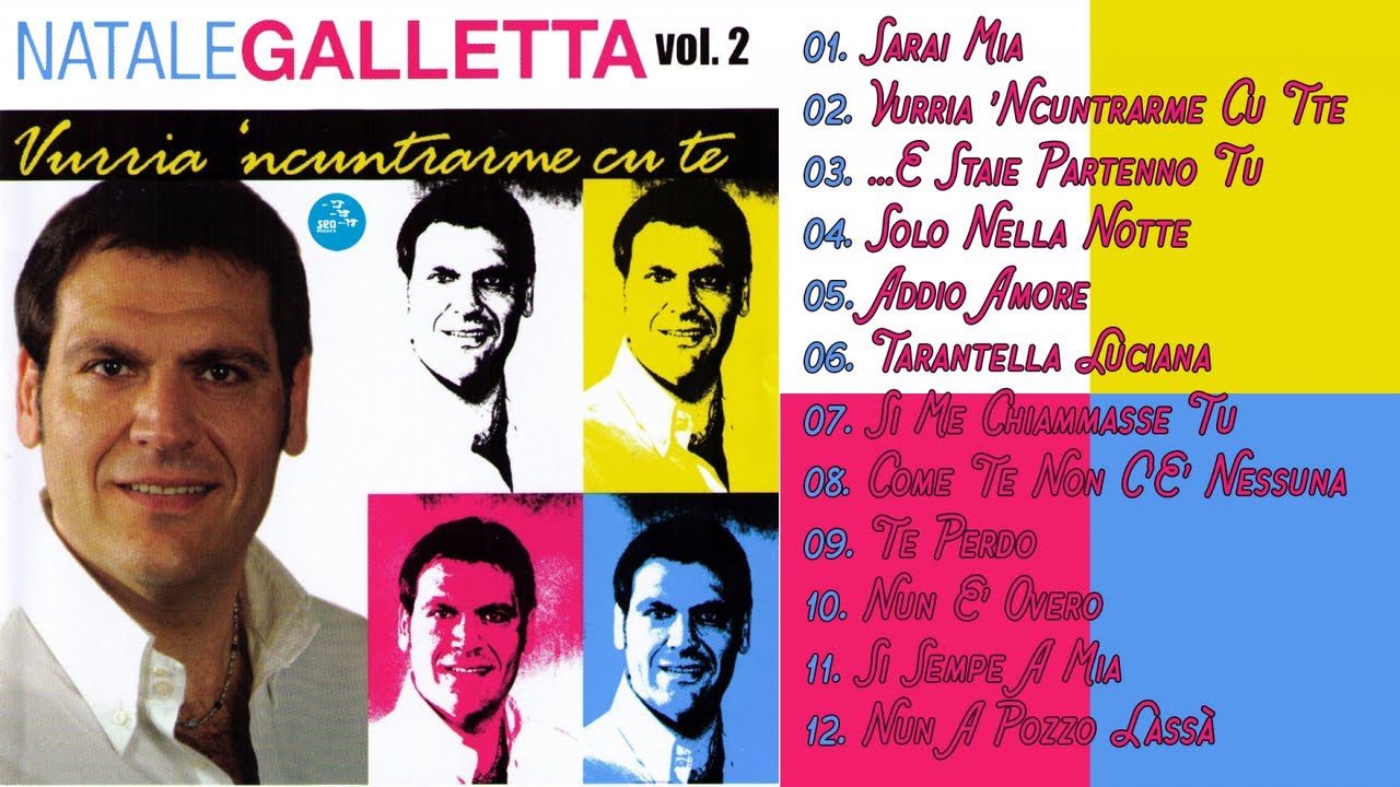 Natale Galletta - Vurria 'ncuntrarme cu te ( Full Album V.2) Official Seamusica