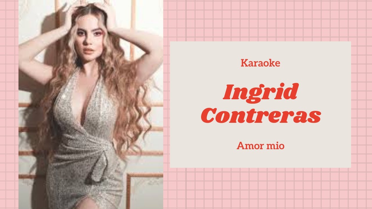 Ingrid Contreras Amor Mio Karaoke