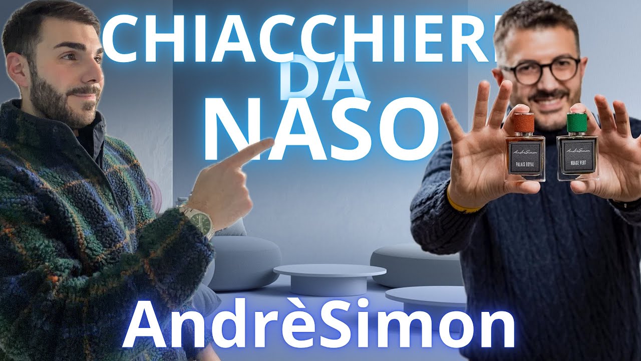 ANDRÈSIMON CI RACCONTA LE SUE FRAGRANZE E NON SOLO... CHIACCHERE DA NASO