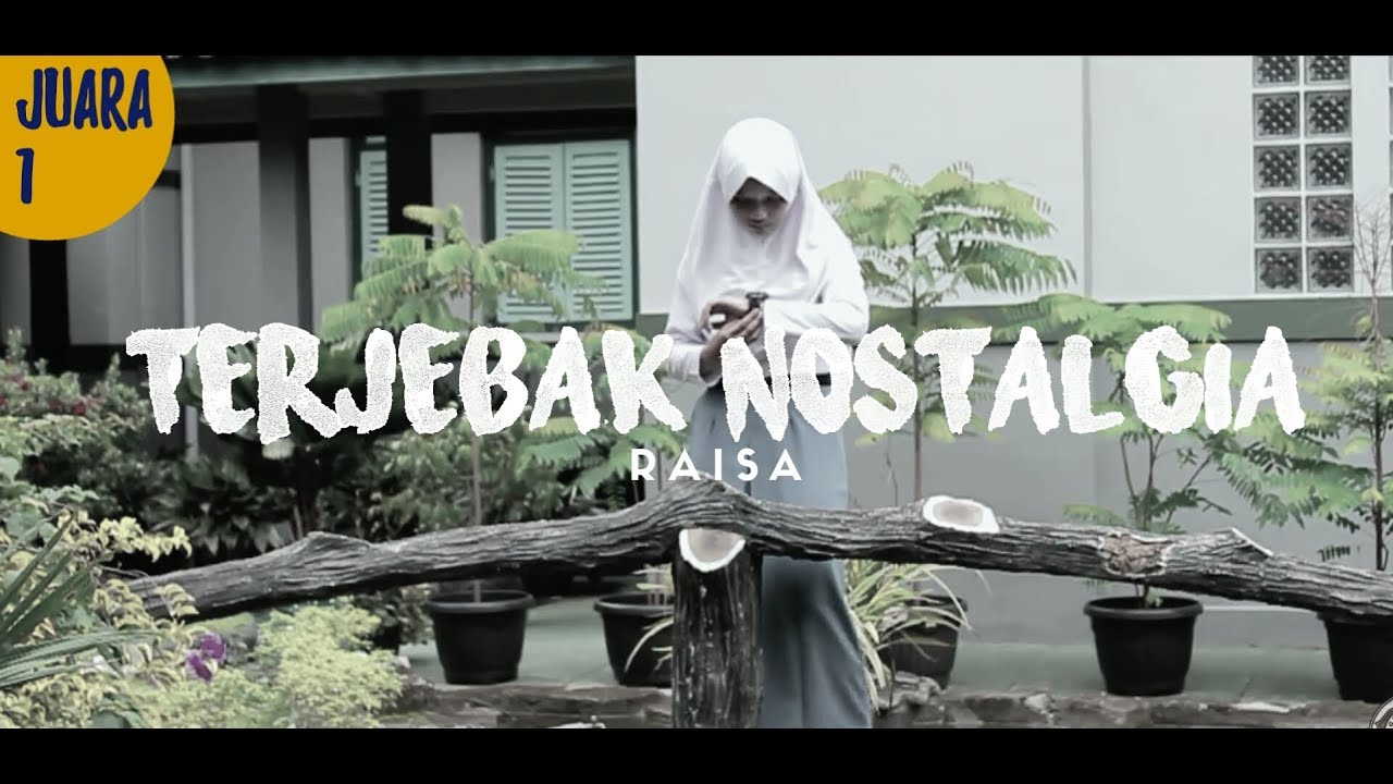 RAISA - TERJEBAK NOSTALGIA | Juara 1 Lomba MV SMA Negeri 2 Purwokerto 2017