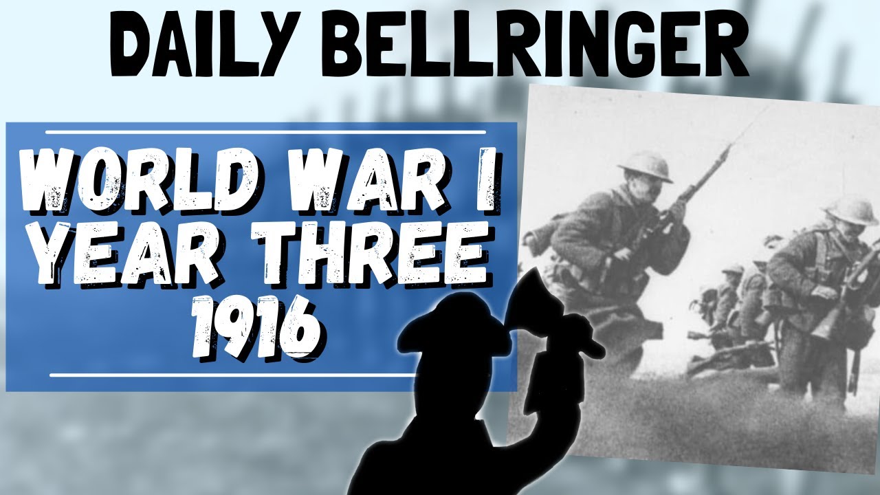 World War 1 the third year 1916 | Daily Bellringer