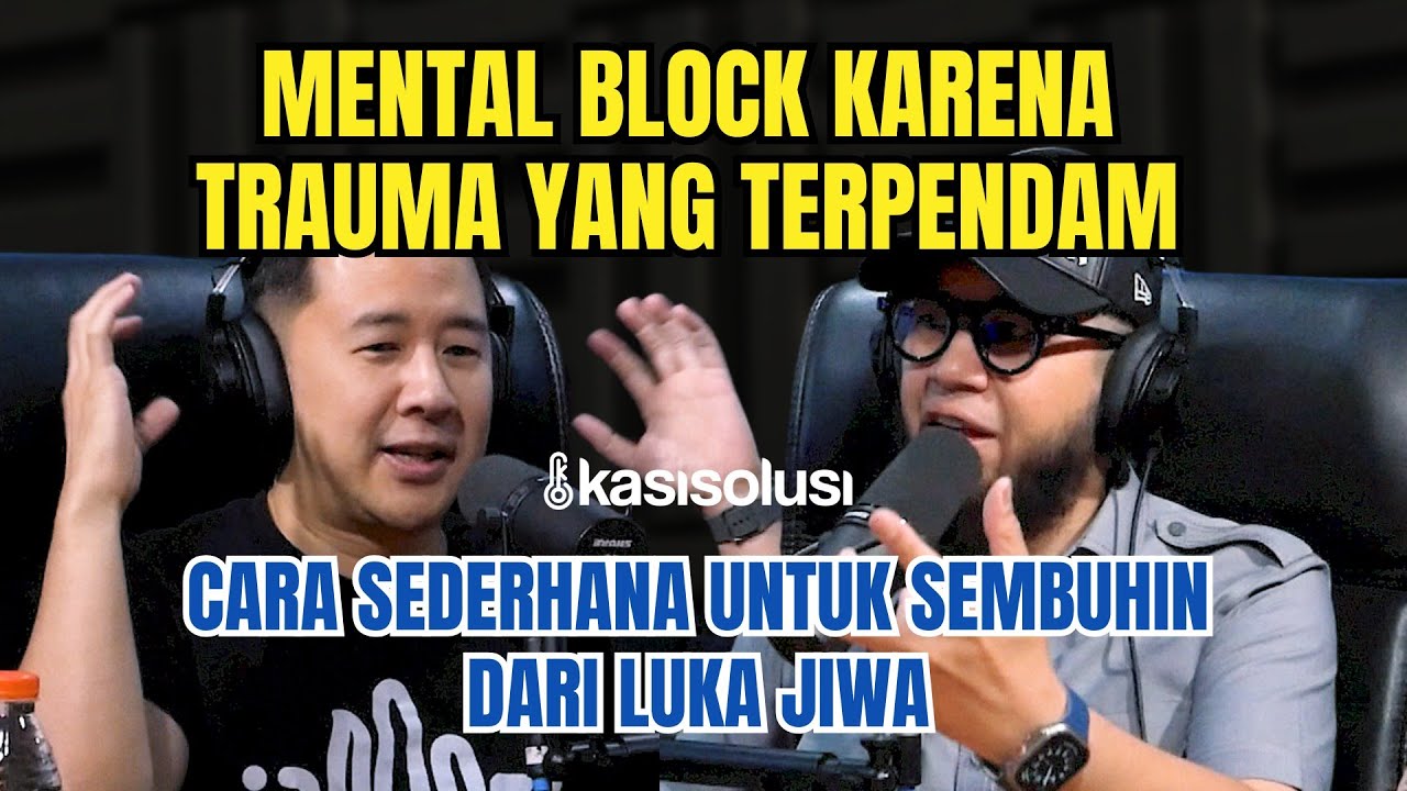 MENTAL BLOCK KARENA TRAUMA? BEGINI CARA BERESIN UNTUK NOLONGIN DIRI SENDIRI PELAN-PELAN- BrainBoost