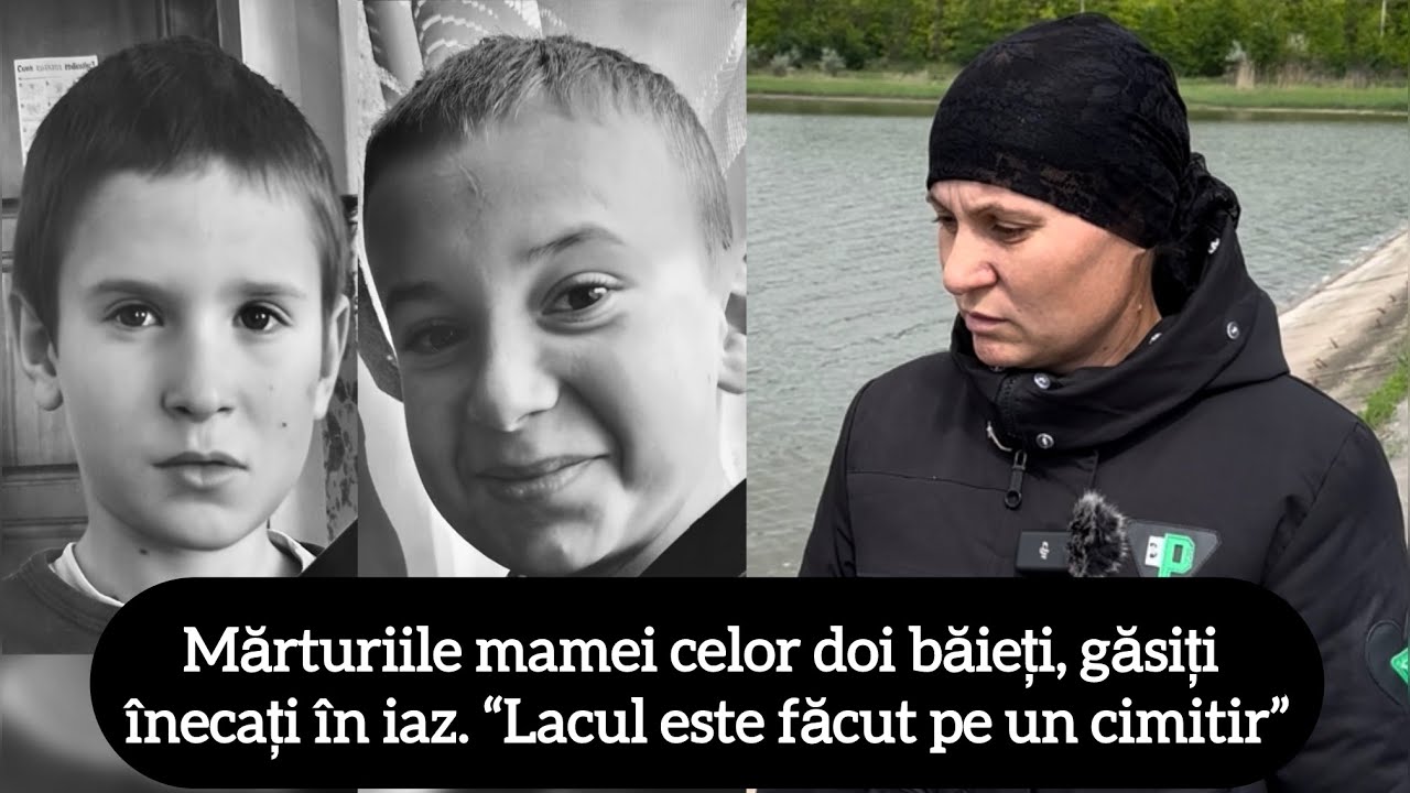 Mărturiile mamei celor doi băieți, găsiți înecați în iaz. “Lacul este făcut pe un cimitir”