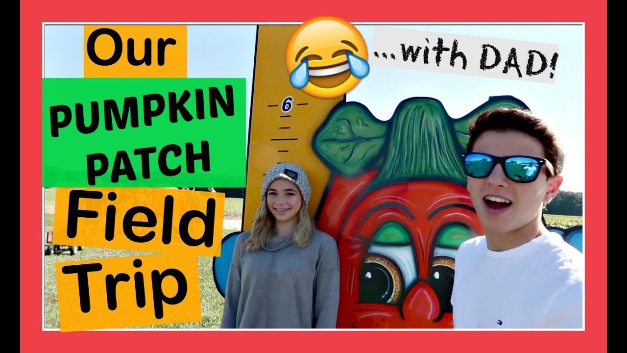 PUMPKIN PATCH FIELD TRIP w/DAD
