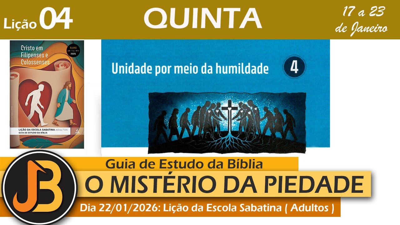 O MISTÉRIO DA PIEDADE : LIÇÃO 04 DOS ADULTOS  | QUINTA DIA 22/01/26