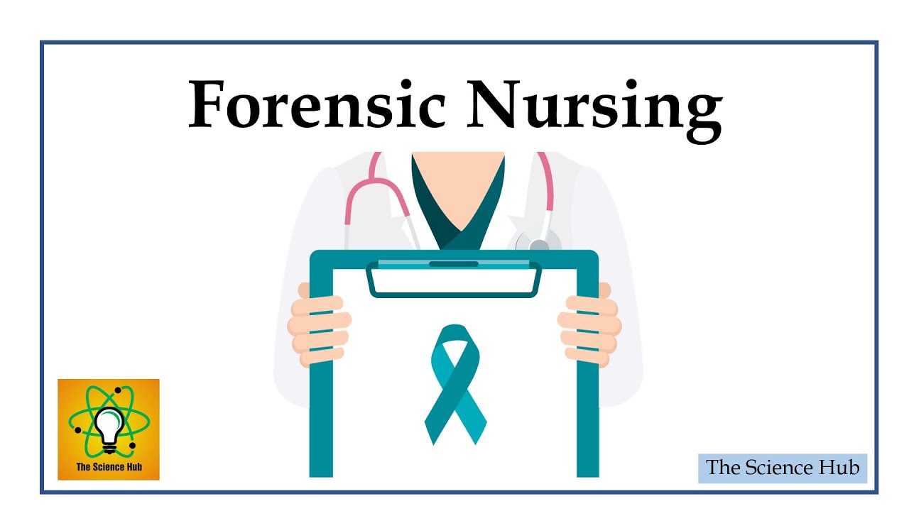 Forensic Nursing | Forensic Science
