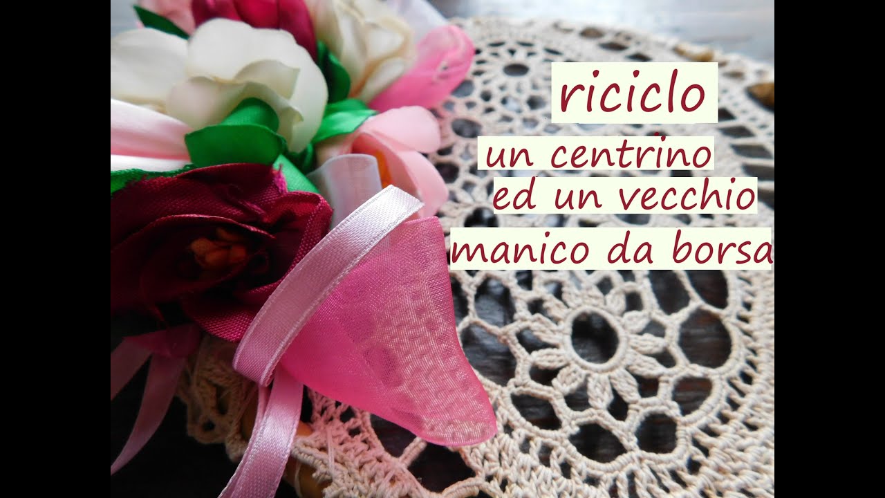 Riciclo un centrino e un manico da borsa