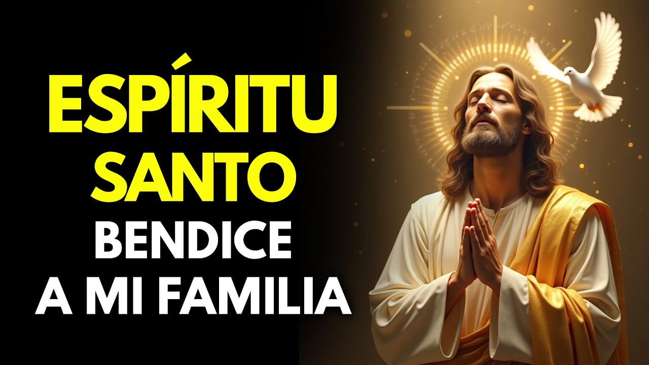 ¿Cómo HABLAR con el ESPÍRITU SANTO Santo para BENDICIR a Tu FAMILIA
