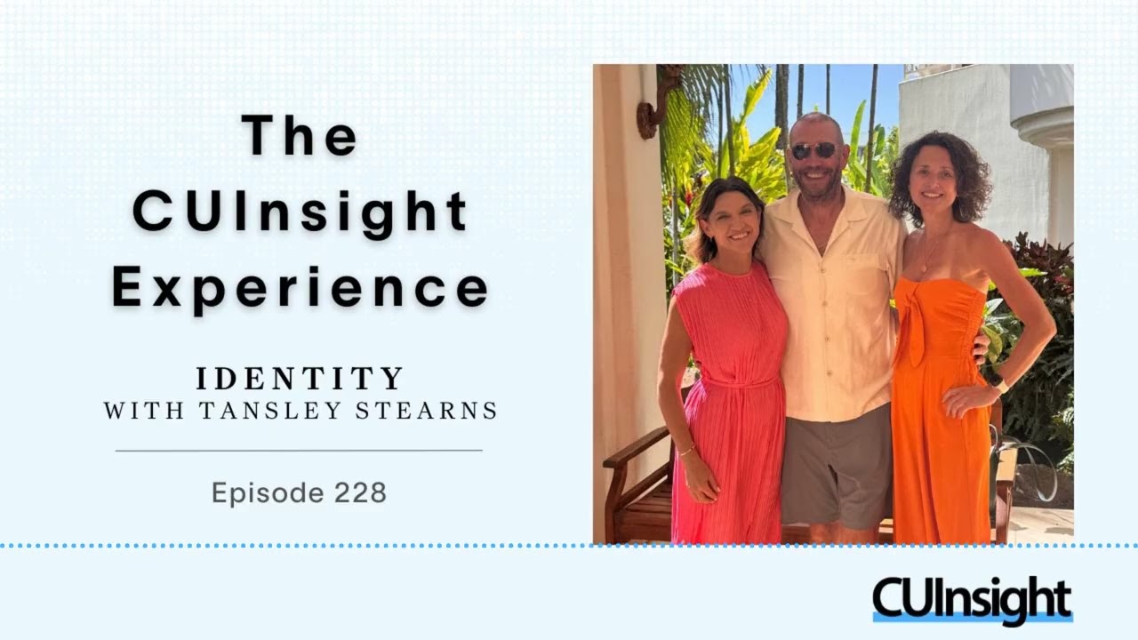 The CUInsight Experience podcast: Identity with Tansley Stearns (#228)