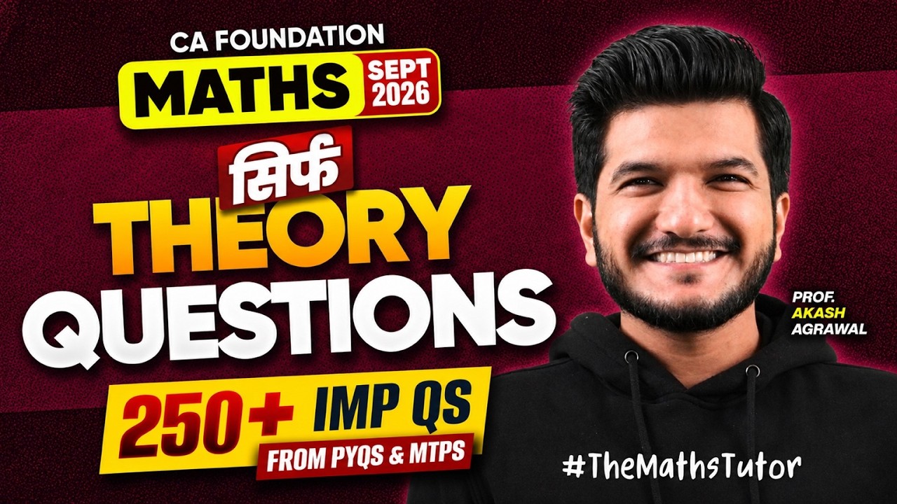 250+ SIRF THEORY QUESTIONS | CA Foundation Maths | Quantitative Aptitude | May 2026 Akash Agrawal