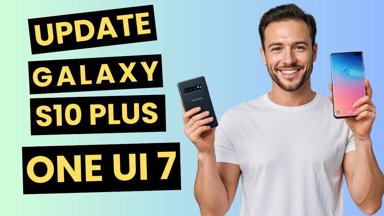 Установка ONE UI 7 A15 на Galaxy S10 Plus (английский)