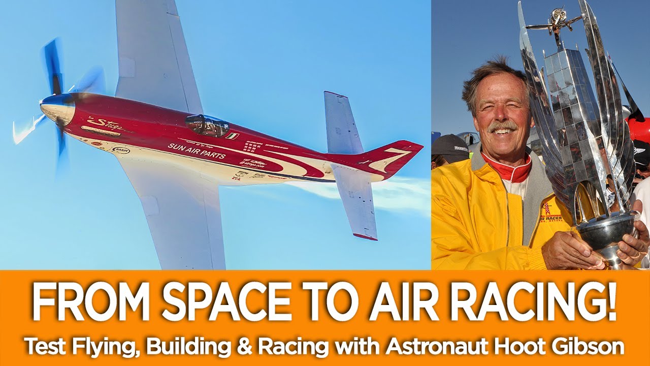 FROM SPACE TO AIR RACING! Astronaut Hoot Gibson on WINNING Air Racing GOLD