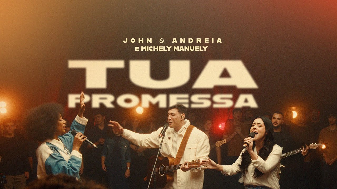 JOHN E ANDREIA + MICHELY MANUELY - TUA PROMESSA | SOU TUA CASA