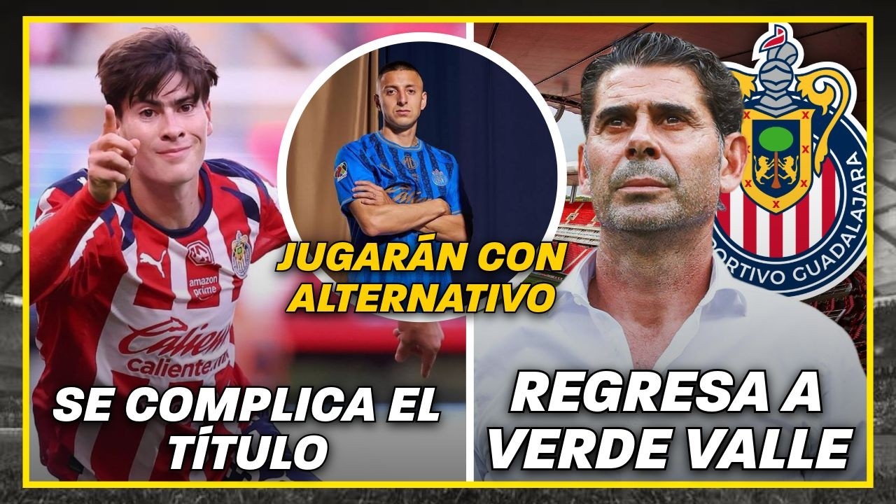 🚨Hierro REGRESA a Verde Valle | Hormiga SE ALEJA del título de goleo | Chivas jugará de Azul