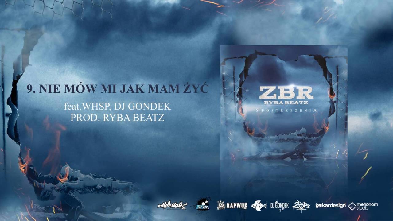 9. ZBR/RB-Nie Mów Mi Jak Mam Żyć Feat. WHSP // Dj Gondek
