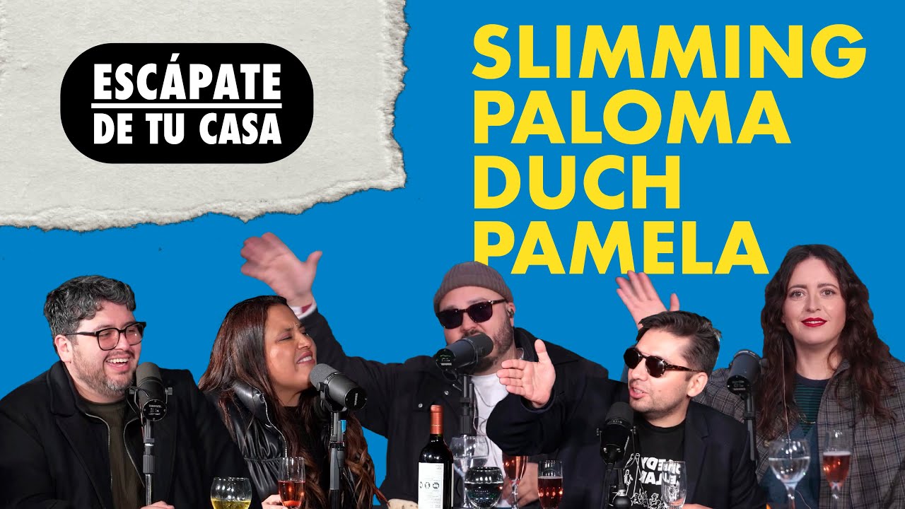Escápate De Tu Casa #S3E5 - SLIMMING/ PALOMA/ DUCH/ PAMELA