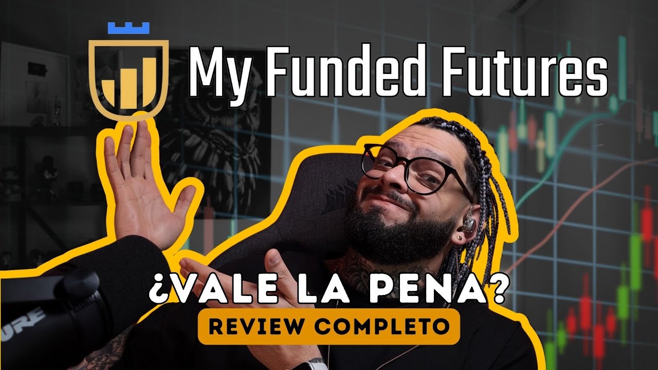 MY FUNDED FUTURES 2025: La MEJOR Prop Firm de Futuros? Reglas, Payouts (Review Completa)