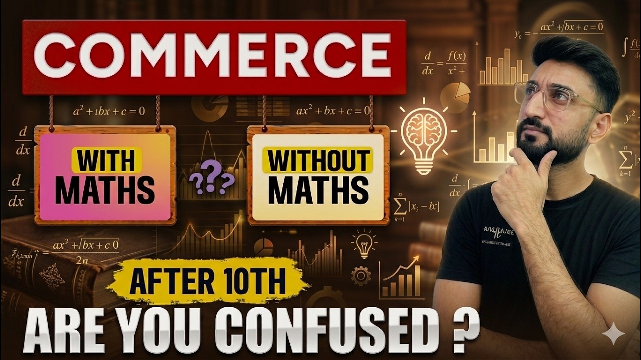 Commerce With MATHS or Without MATHS &mdash; Which is BETTER for YOU? | Kartik Sharma