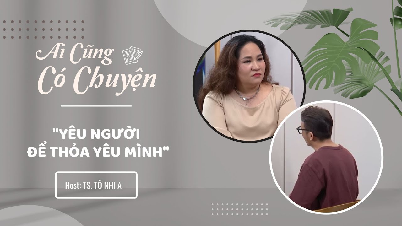 Yêu người để thỏa yêu mình | Ai Cũng Có Chuyện | Tô Nhi A Official