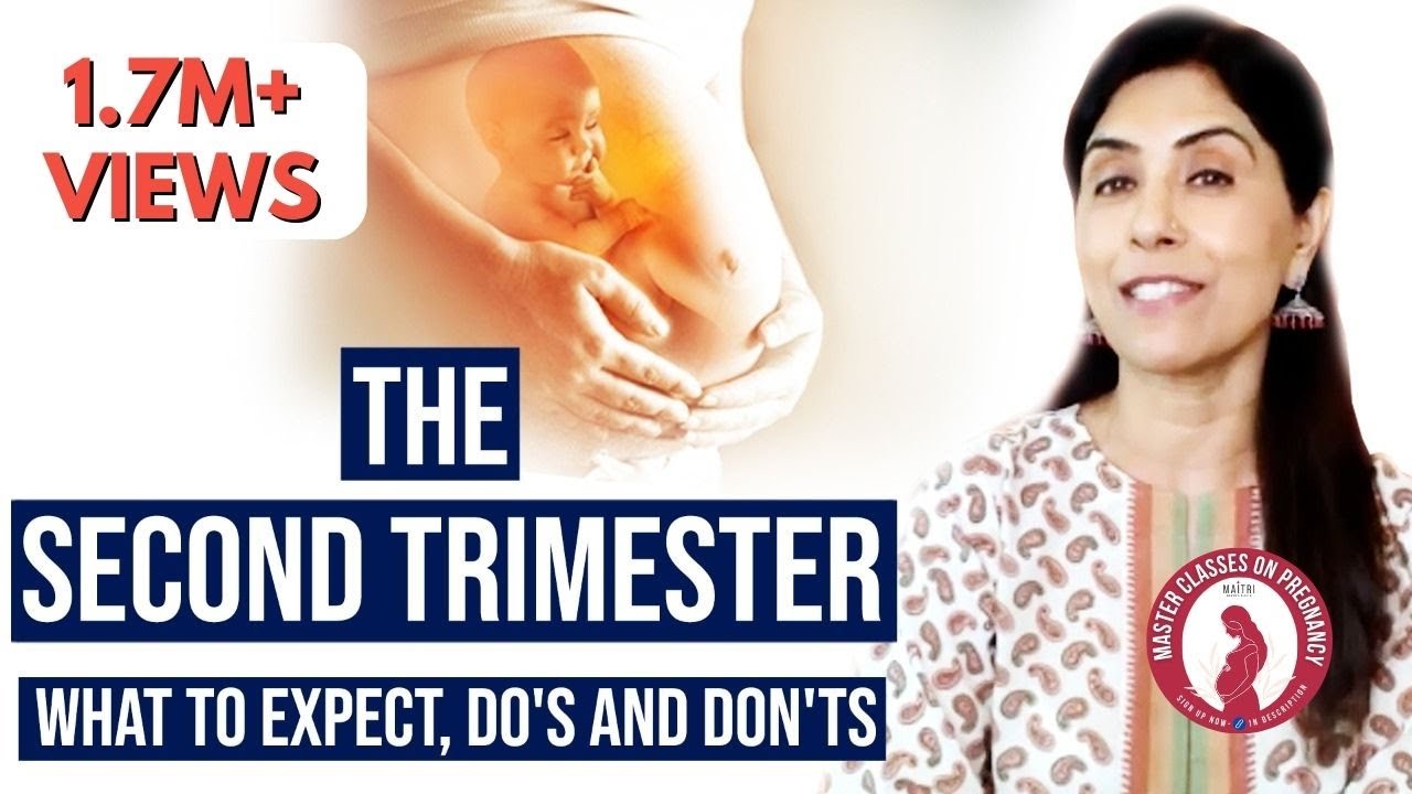 The Second Trimester - What to expect, Do's and Don'ts | Dr Anjali Kumar | Maitri