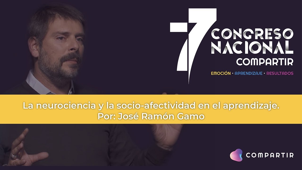 José Ramón Gamo - La neurociencia y la socio-afectividad en el aprendizaje