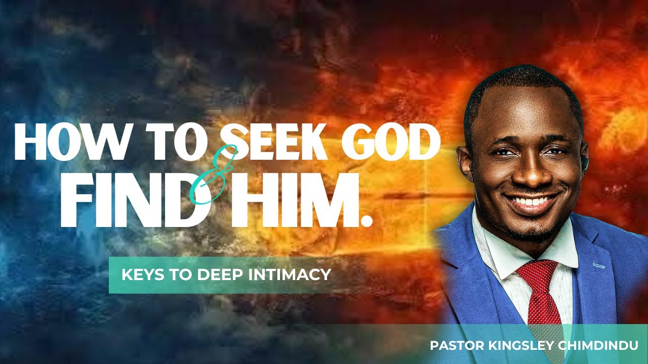 How to Seek God and Find Him | Keys to Deep Intimacy With God