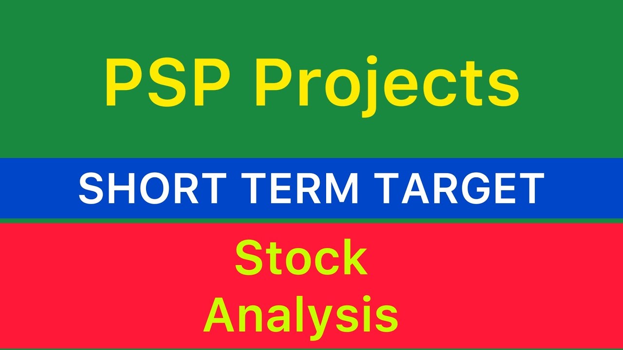 PSP PROJECTS LTD STOCK TARGET ANALYSIS 🧰 PSP PROJECTS STOCK NEWS | PSP PROJECTS ANALYSIS 07-11-24