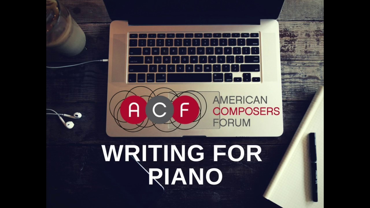Writing for Piano - American Composers Forum