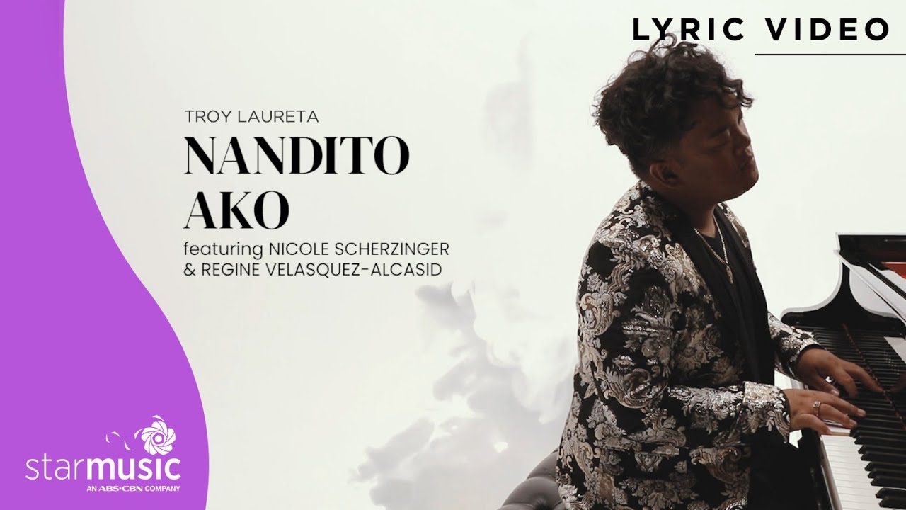Troy Laureta feat. Nicole Scherzinger, Regine Velasquez - 'Nandito Ako' Official Lyric Video