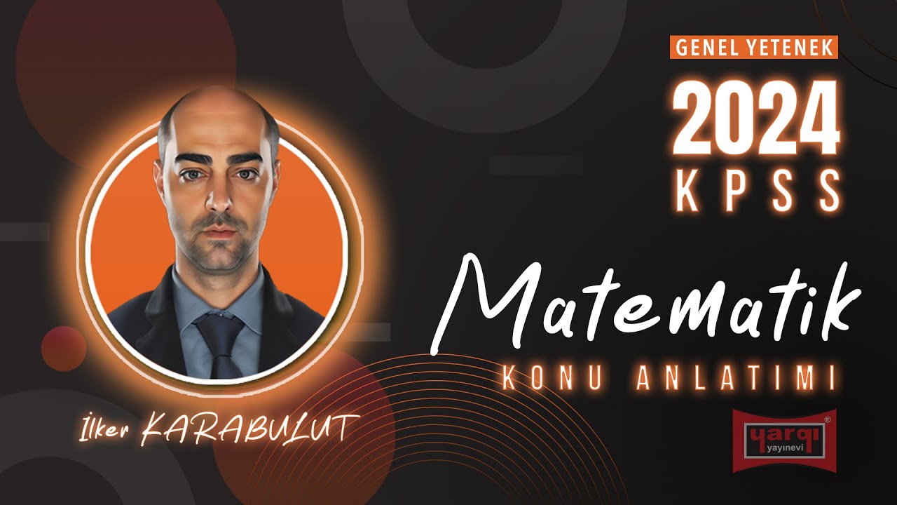 35 - SAYI VE KESİR PROBLEMLERİ - 4 - İLKER KARABULUT 2024
