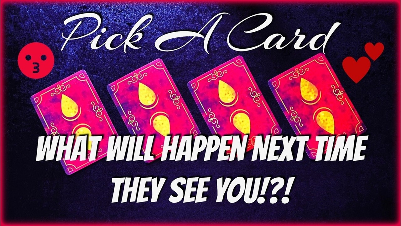 🔮 What Will Happen NEXT TIME They SEE YOU!?! 😍❤️‍🔥😘 Pick A Card Tarot Reading 🔮