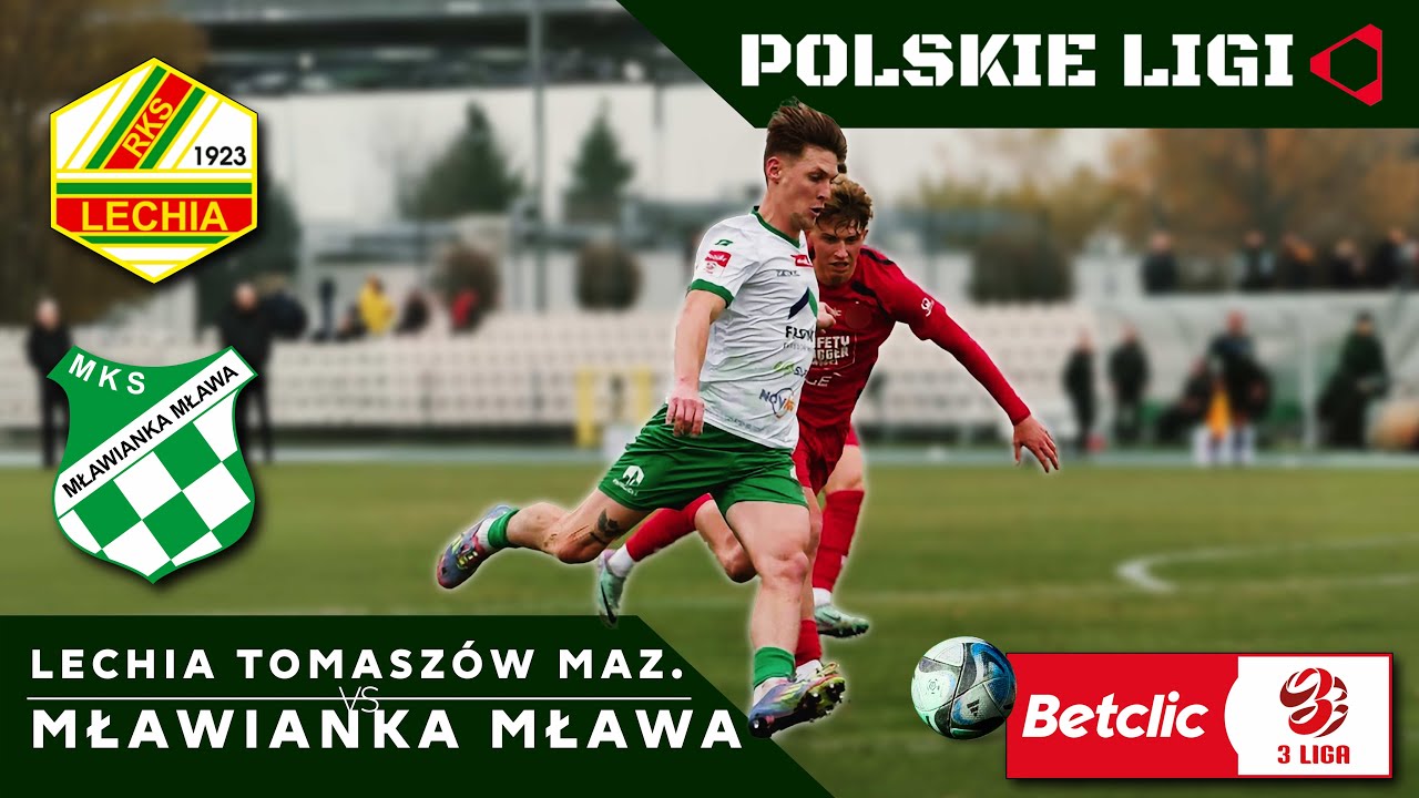 3 LIGA LIVE: LECHIA TOMASZ&Oacute;W MAZ - MŁAWIANKA MŁAWA