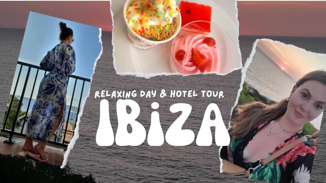 Relaxing day in Ibiza & Tour of the hotel 🌅