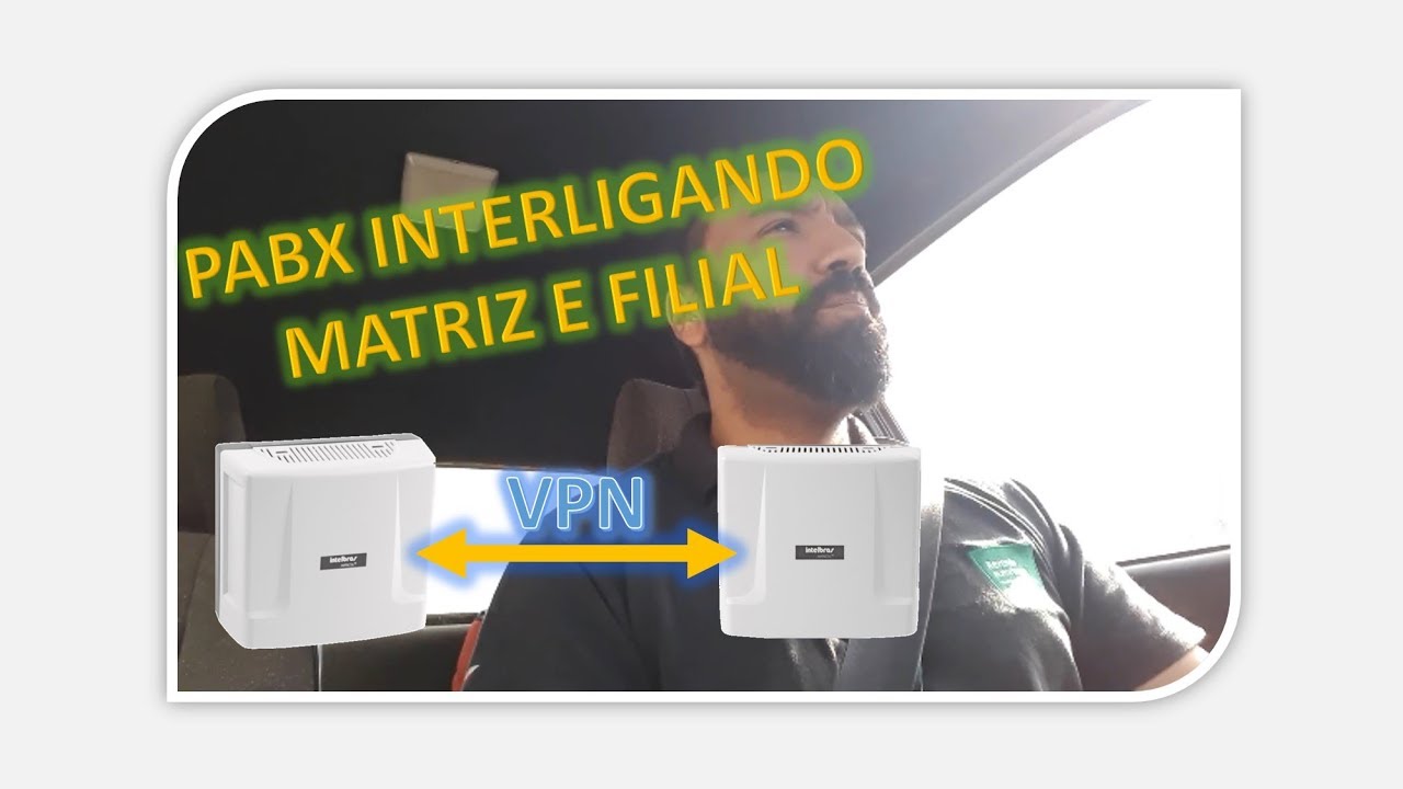 Interligando 2 PABX IP Intelbras por VPN - VIDA DE INSTALADOR #11