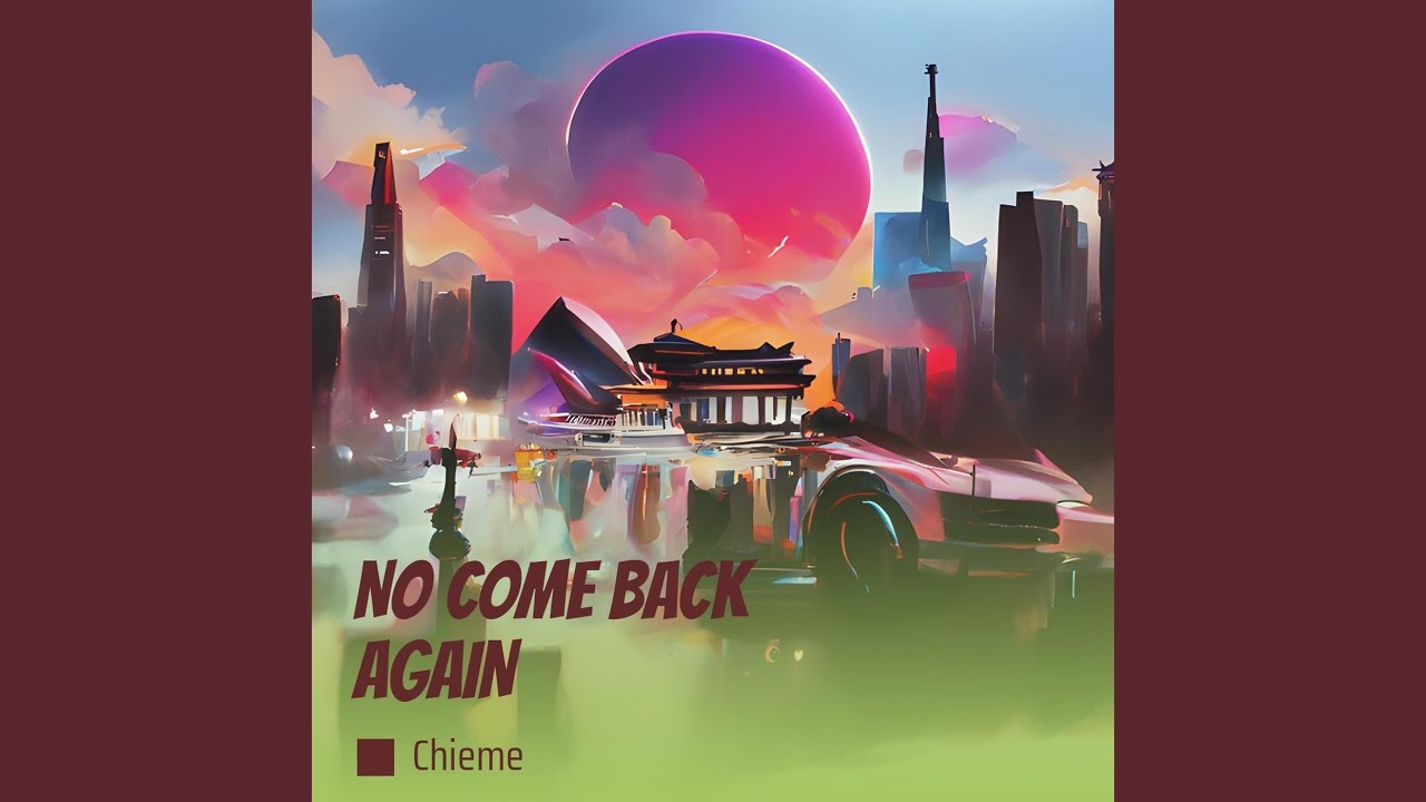 NO COME BACK AGAIN