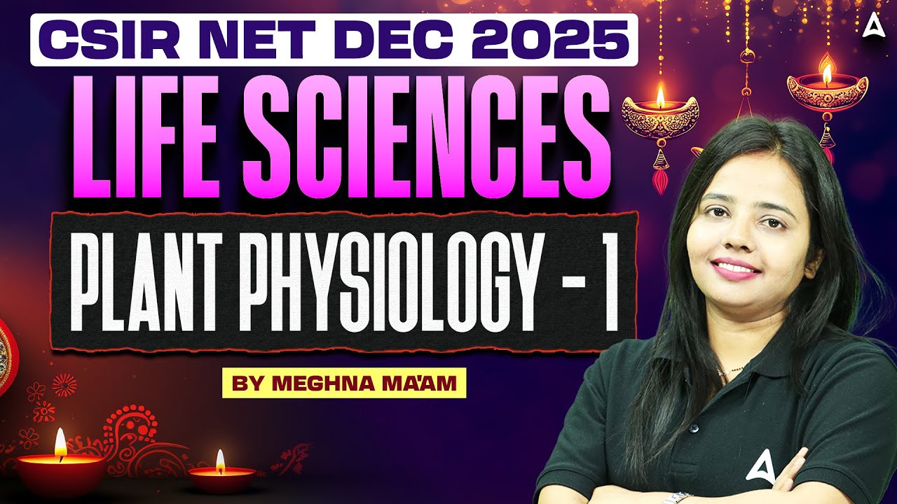 CSIR NET Dec 2025 | LIFE SCIENCES | Plant Physiology | BY MEGHNA MA'AM
