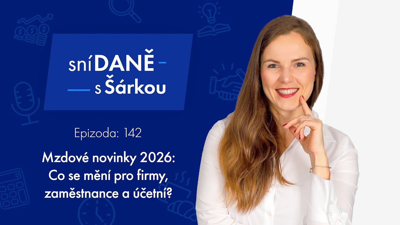 Mzdové novinky 2026: Kompletní průvodce pro zaměstnavatele i účetní | Podcast SníDANĚ s Šárkou