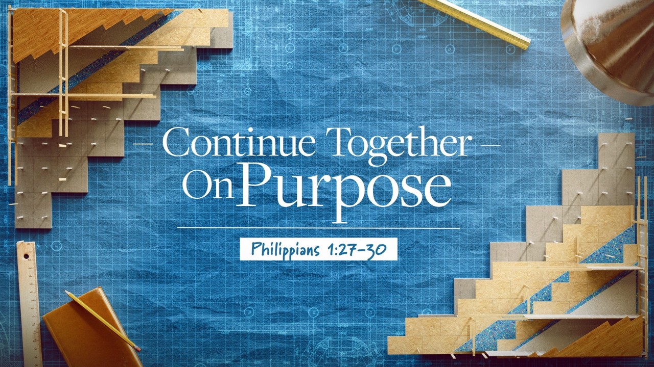 3/1/2026 - Philippians 1:27-30 - Celebration Sunday: Continue Together On Purpose
