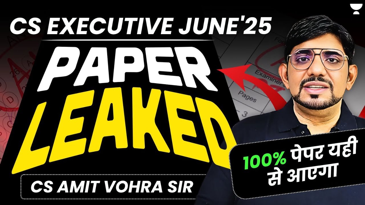 CS EXECUTIVE JUNE'25 PAPER LEAKED BY AMIT SIR | 100% पेपर यही से आएगा | CS AMIT VOHRA