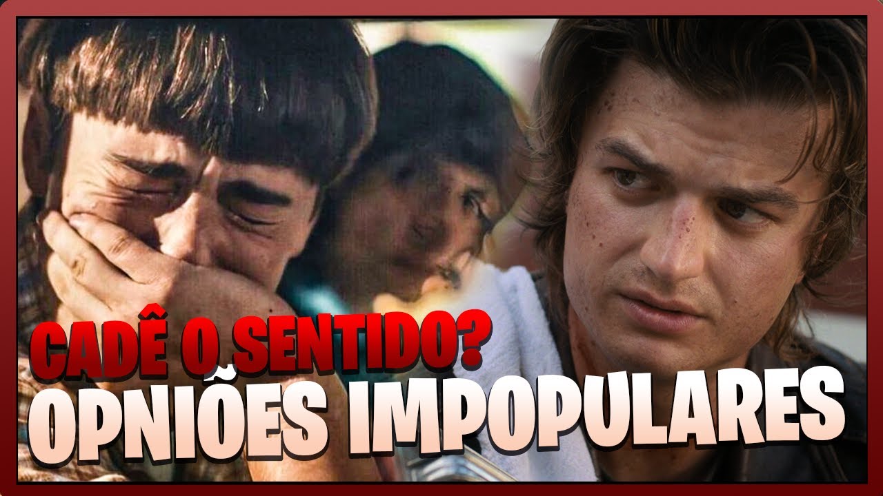 OPINIÕES IMPOPULARES DE STRANGER THINGS