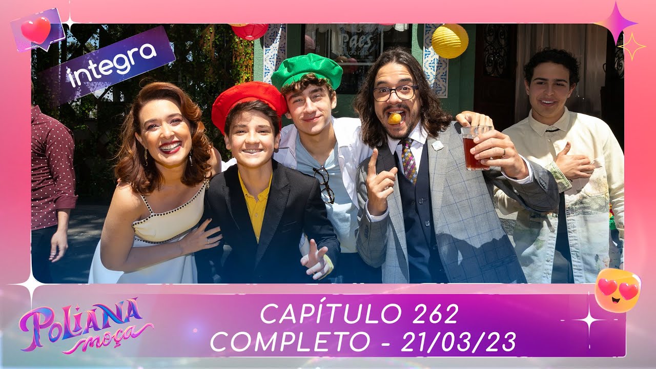 Poliana Moça | Capítulo 262 - 21/03/23 , completo
